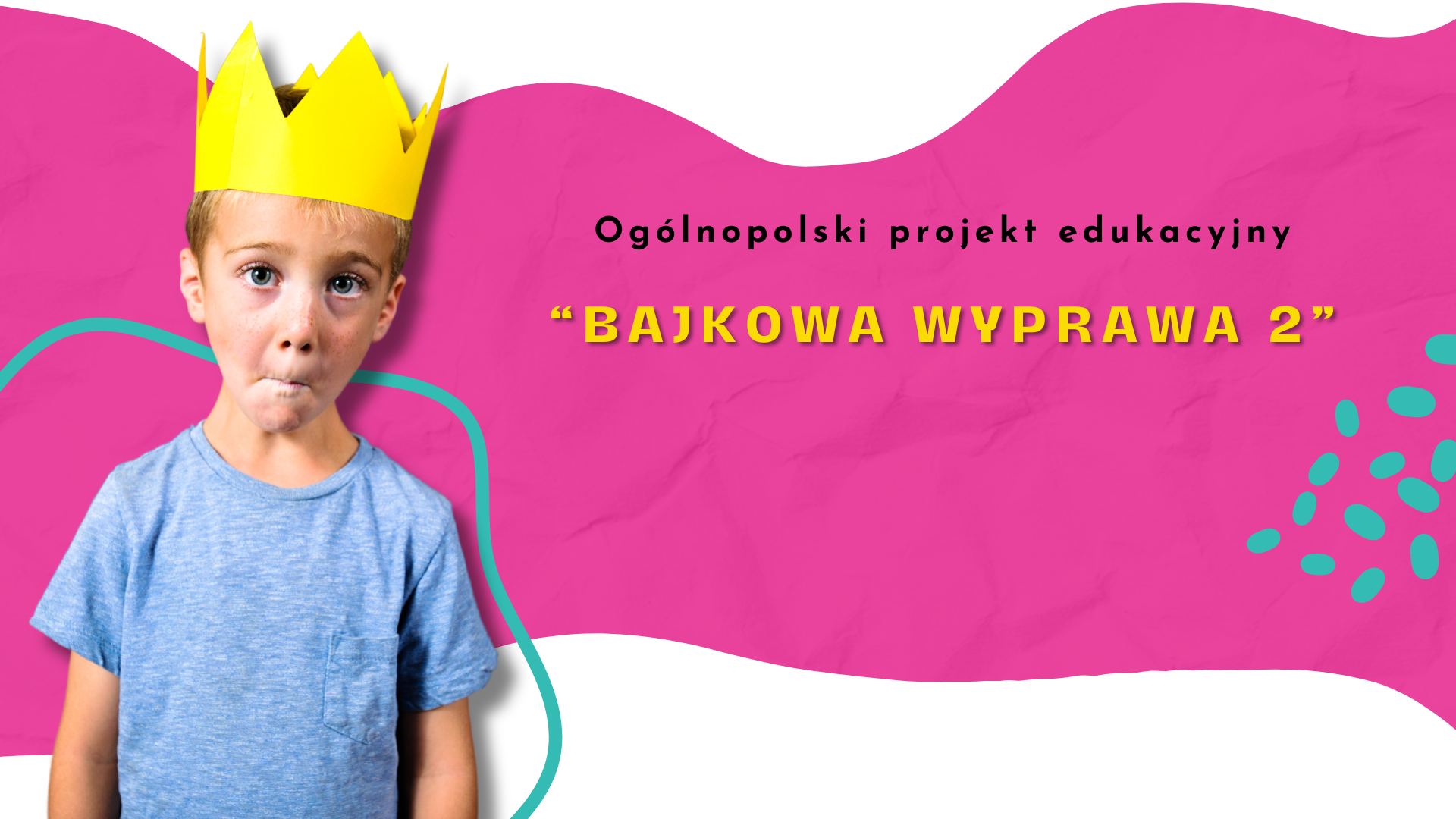 Ogólnopolski projekt edukacyjny „Bajkowa wyprawa część 2” edycja 2026/2027