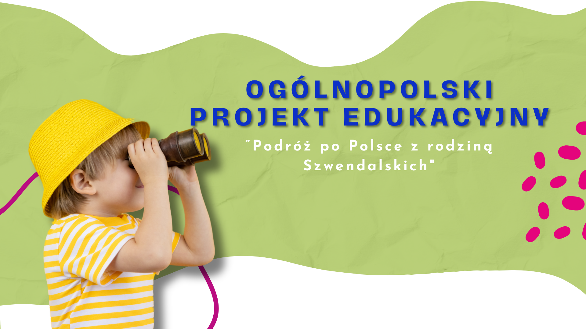 Ogólnopolski projekt edukacyjny „Podróż po Polsce z rodziną Szwendalskich” wakacje 2026