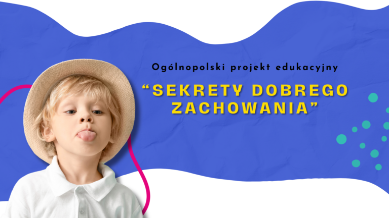 Ogólnopolski projekt edukacyjny „Sekrety dobrego zachowania” edycja 2026/2027
